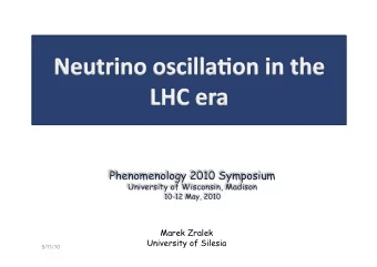 Phenomenology 2010 Symposium  University of Wisconsin, Madison  10-12 May, 2010  Marek Zralek