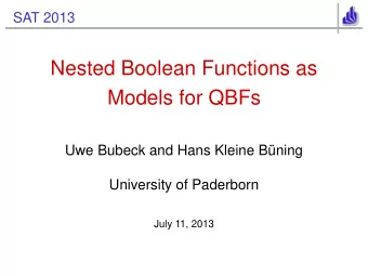 Models for QBFs  Uwe Bubeck and Hans Kleine Bning  University of Paderborn  July 11, 2013