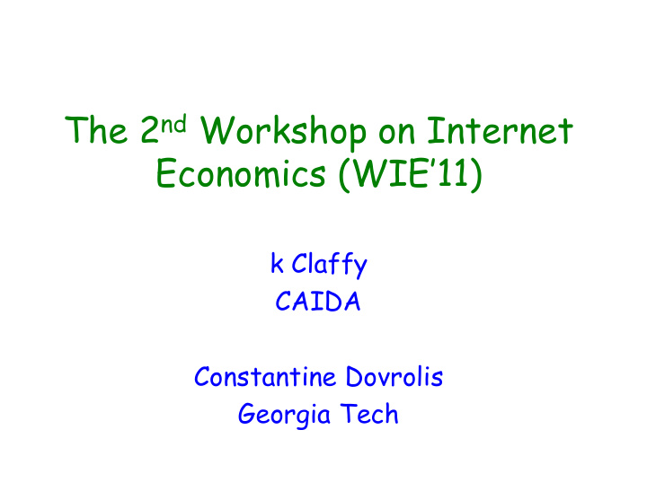the 2 nd workshop on internet economics wie 11