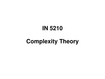 IN 5210  Complexity Theory  Complexity  Complexity: Socio-technical (Internet, globalization)