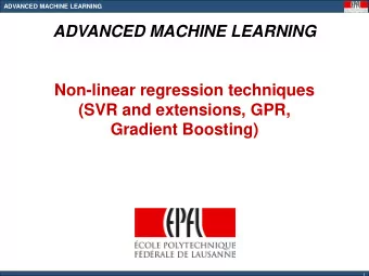 ADVANCED MACHINE LEARNING  Non-linear regression techniques  (SVR and extensions, GPR,  Gradient
