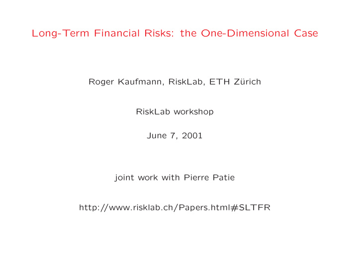 long term financial risks the one dimensional case