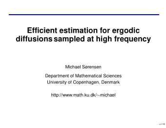 Efficient estimation for ergodic  diffusions sampled at high frequency  Michael Srensen