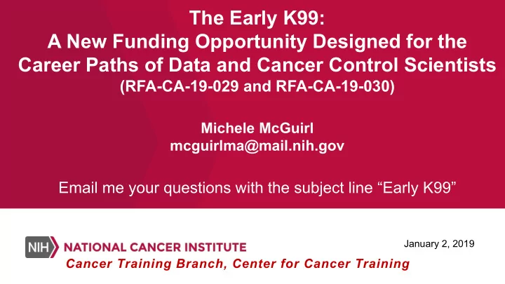 the early k99 a new funding opportunity designed for the