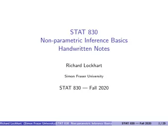 STAT 830  Non-parametric Inference Basics  Handwritten Notes  Richard Lockhart  Simon Fraser