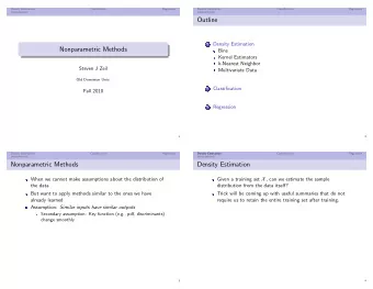 Outline  Density Estimation  1  Nonparametric Methods  Bins  Kernel Estimators  k-Nearest Neighbor