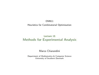 Methods for Experimental Analysis  Marco Chiarandini  Department of Mathematics &amp; Computer