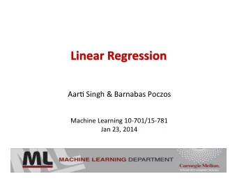 Linear  Regression    Aar$  Singh  &amp;  Barnabas  Poczos        Machine