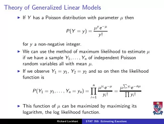 Theory of Generalized Linear Models  If Y has a Poisson distribution with parameter  then P (