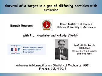 with P.L. Krapivsky and Arkady Vilenkin  Prof. Giulio Racah  1909-1965  He was born in Firenze,