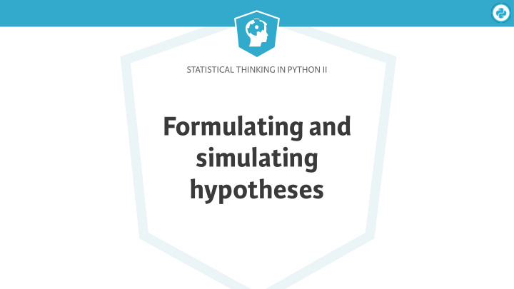 formulating and simulating hypotheses