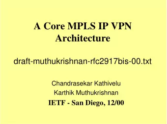 A Core MPLS IP VPN  Architecture  draft-muthukrishnan-rfc2917bis-00.txt  Chandrasekar Kathivelu