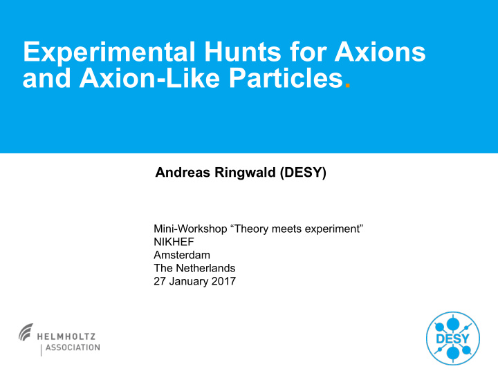 experimental hunts for axions and axion like particles
