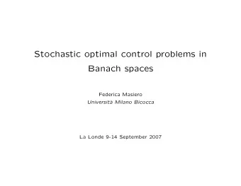 Stochastic optimal control problems in  Banach spaces  Federica Masiero  Universit`  a Milano