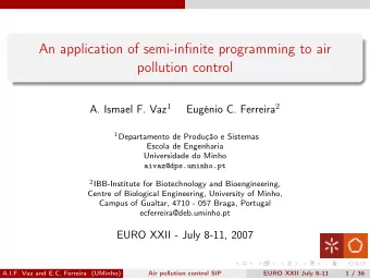 An application of semi-infinite programming to air  pollution control A. Ismael F. Vaz 1 Eugnio