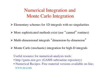 Numerical Integration and  Monte Carlo Integration  Elementary schemes for 1D integrals with no