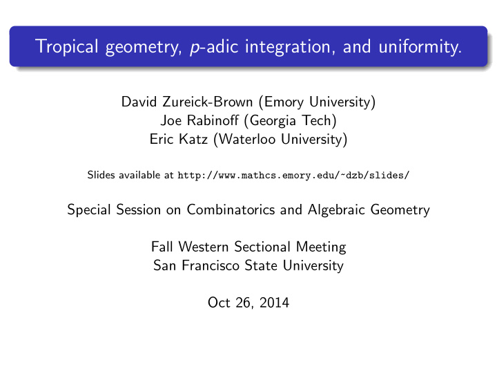 tropical geometry p adic integration and uniformity