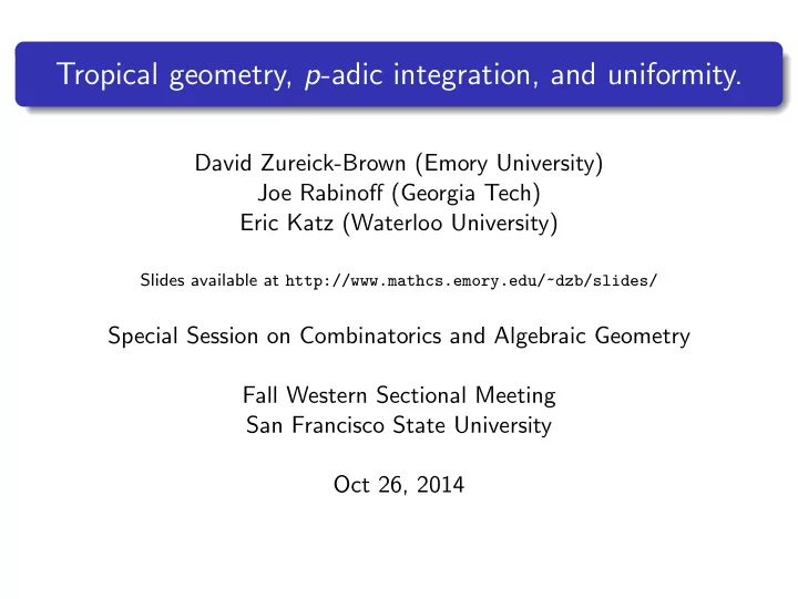 tropical geometry p adic integration and uniformity