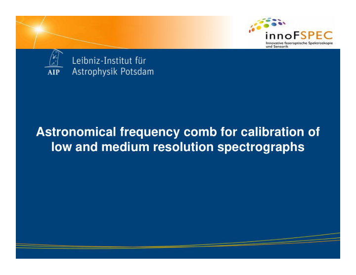 astronomical frequency comb for calibration of low and