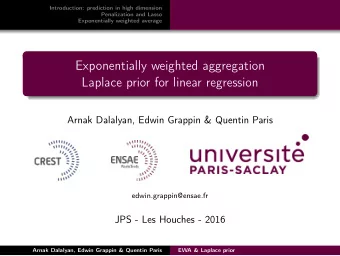 Exponentially weighted aggregation  Laplace prior for linear regression  Arnak Dalalyan, Edwin