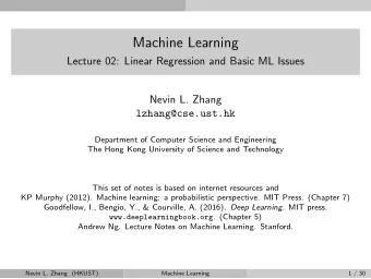 Machine Learning  Lecture 02: Linear Regression and Basic ML Issues  Nevin L. Zhang