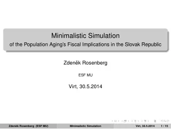 Minimalistic Simulation  of the Population Agings Fiscal Implications in the Slovak Republic