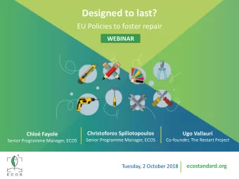 Designed to last?  EU Policies to foster repair  WEBINAR  Christoforos Spiliotopoulos  Ugo Vallauri