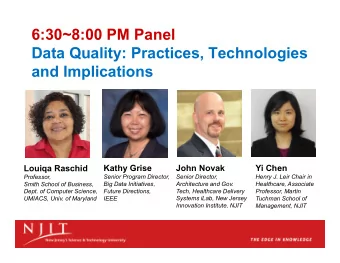 6:30~8:00 PM Panel  Data Quality: Practices, Technologies  and Implications  Louiqa Raschid  Kathy