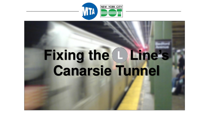 canarsie tunnel what informed our planning process