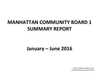 SUMMARY REPORT January  June 2016  Catherine McVay Hughes, Chair  Full Board Meeting, June 28
