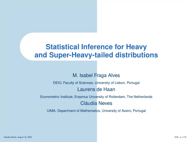 statistical inference for heavy and super heavy tailed
