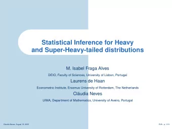 Statistical Inference for Heavy  and Super-Heavy-tailed distributions  M. Isabel Fraga Alves  DEIO,
