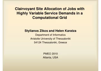 Clairvoyant Site Allocation of Jobs with  Highly Variable Service Demands in a  Computational Grid
