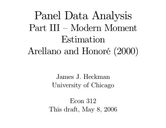 Panel Data Analysis  Part III  Modern Moment  Estimation  Arellano and Honor (2000)  James J.