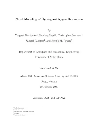 Novel Modeling of Hydrogen/Oxygen Detonation  by Yevgenii Rastigejev 1 , Sandeep Singh 2 ,