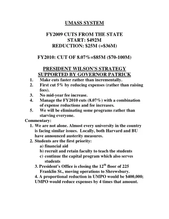 UMASS SYSTEM  FY2009 CUTS FROM THE STATE  START: $492M  REDUCTION: $25M (=$36M)  FY2010: CUT OF
