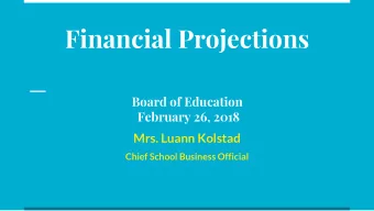 Financial Projections  Board of Education  February 26, 2018  Mrs. Luann Kolstad  Chief School