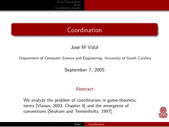 Coordination  Jos  e M Vidal  Department of Computer Science and Engineering University of South