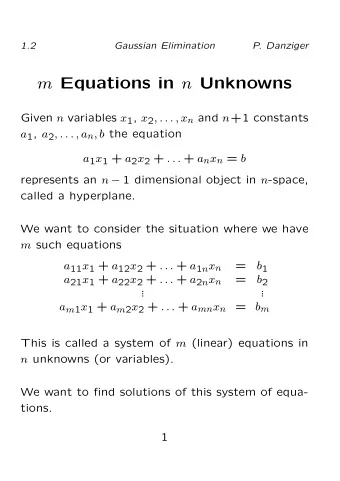 m Equations in n Unknowns Given n variables x 1 , x 2 , . . . , x n and n +1 constants a 1 , a 2 ,