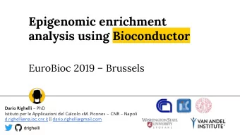 Epigenomic enrichment  analysis using Bioconductor  EuroBioc 2019  Brussels Dario Righelli