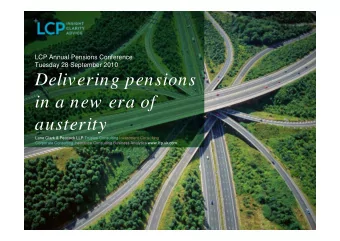 Delivering pensions  in a new  era of  austerity  Lane Clark &amp; Peacock LLP Trustee Consulting
