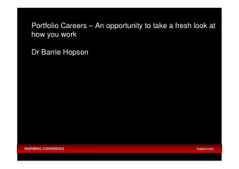 Portfolio Careers  An opportunity to take a fresh look at  how you work  Dr Barrie Hopson