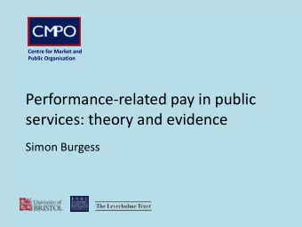Performance  related pay in public services: theory and evidence Simon Burgess  Public