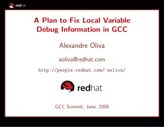 A Plan to Fix Local Variable  Debug Information in GCC  Alexandre Oliva  aoliva@redhat.com
