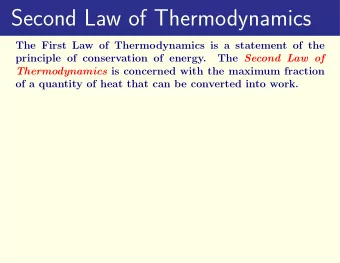 Second Law of Thermodynamics  The First Law of Thermodynamics is a statement of the  principle of
