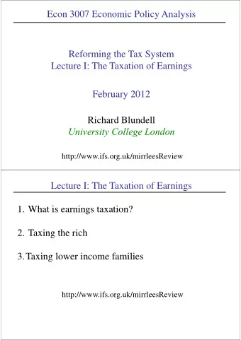 Econ 3007 Economic Policy Analysis  Reforming the Tax System  g  y  Lecture I: The Taxation of