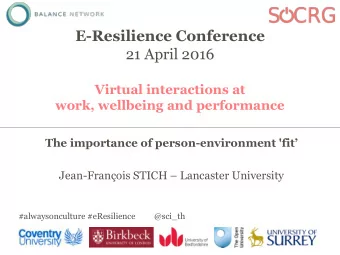 E-Resilience Conference  21 April 2016  Virtual interactions at  work, wellbeing and performance