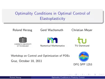 Optimality Conditions in Optimal Control of  Elastoplasticity  Roland Herzog  Gerd Wachsmuth