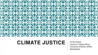 University of Bristol, SPAIS  @alixdietzel  OUTLINE OF TALK  My Research  What is Climate