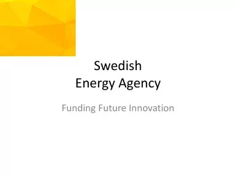 Swedish  Energy Agency  Funding Future Innovation  The spirit of Innovation and carbon  efficiency